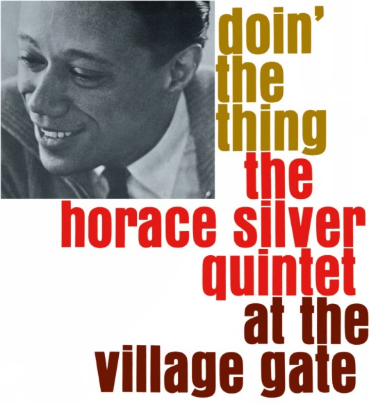 Horace Silver - Doin' The Thing at the Village Gate